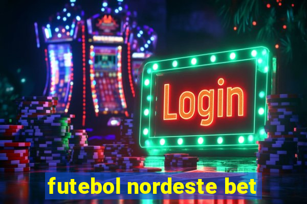 futebol nordeste bet